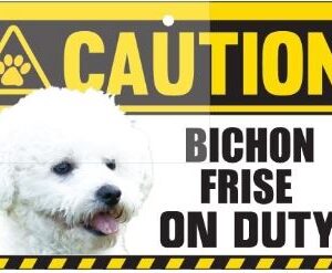 Sign: Caution Bichon Frise on Duty